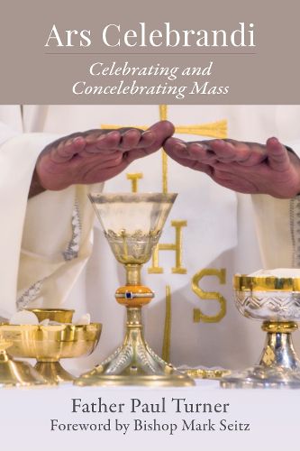 Ars Celebrandi: Celebrating and Concelebrating Mass