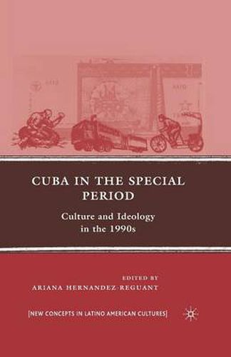 Cover image for Cuba in the Special Period: Culture and Ideology in the 1990s