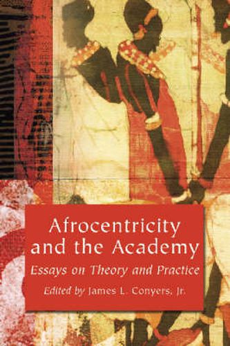 Cover image for Afrocentricity and the Academy: Essays on Theory and Practice