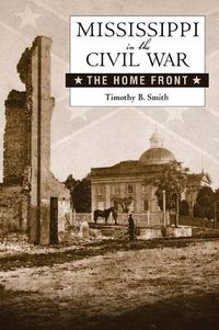 Cover image for Mississippi in the Civil War: The Home Front