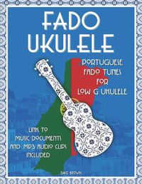 Cover image for Fado Ukulele: Portuguese Fado Tunes for Low G Ukulele