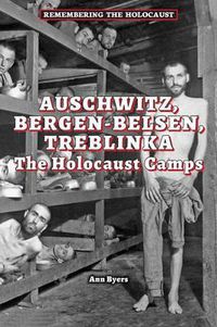 Cover image for Auschwitz, Bergen-Belsen, Treblinka: The Holocaust Camps