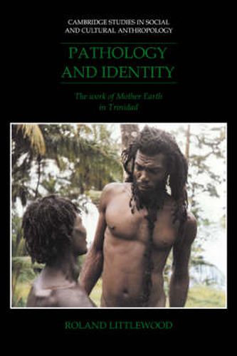 Cover image for Pathology and Identity: The Work of Mother Earth in Trinidad