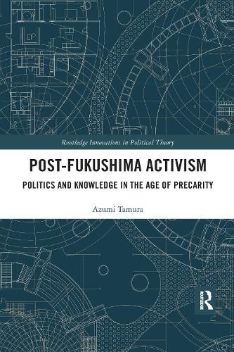 Cover image for Post-Fukushima Activism: Politics and Knowledge in the Age of Precarity