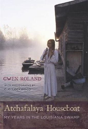 Cover image for Atchafalaya Houseboat: My Years in the Louisiana Swamp