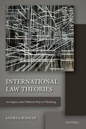 Cover image for International Law Theories: An Inquiry into Different Ways of Thinking