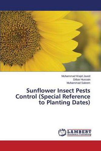 Sunflower Insect Pests Control (Special Reference to Planting Dates)