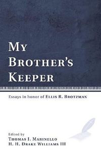 Cover image for My Brother's Keeper: Essays in Honor of Ellis R. Brotzman