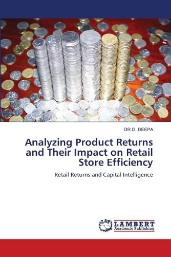 Cover image for Analyzing Product Returns and Their Impact on Retail Store Efficiency