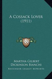 Cover image for A Cossack Lover (1911)