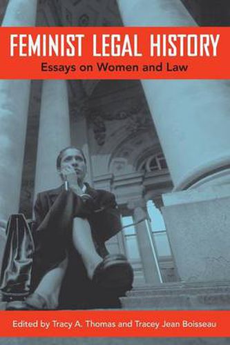 Cover image for Feminist Legal History: Essays on Women and Law