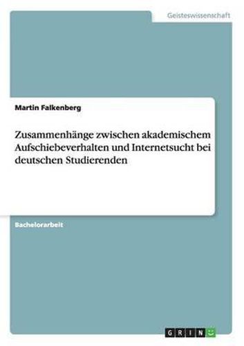 Cover image for Zusammenhange Zwischen Akademischem Aufschiebeverhalten Und Internetsucht Bei Deutschen Studierenden