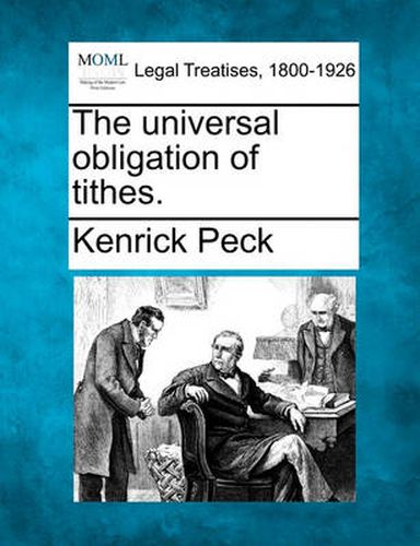 Cover image for The Universal Obligation of Tithes.