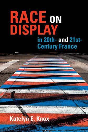 Cover image for Race on Display in 20th- and 21st Century France