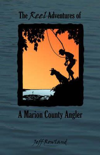 Cover image for The Reel Adventures of a Marion County Angler