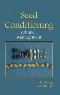 Cover image for Seed Conditioning, Volume 1: Management: A practical advanced-level guide