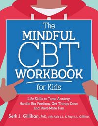 Cover image for The Mindful CBT Workbook for Kids