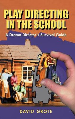 Cover image for Play Directing in the School: A Drama Director's Survival Guide