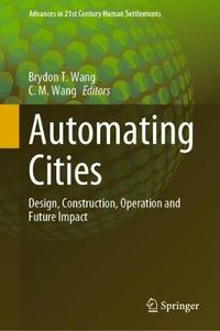 Cover image for Automating Cities: Design, Construction, Operation and Future Impact