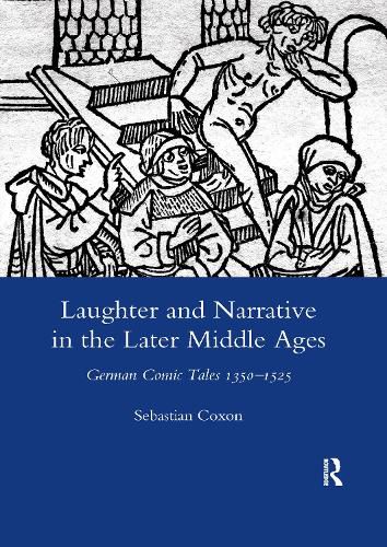 Laughter and Narrative in the Later Middle Ages: German Comic Tales 1350-1525