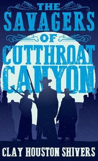 Cover image for The Savagers of Cutthroat Canyon