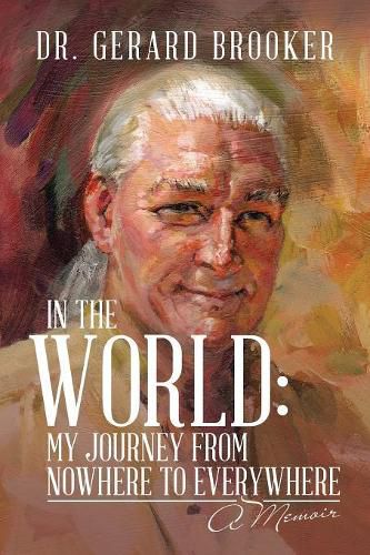 Cover image for In the World: My Journey from Nowhere to Everywhere: A Memoir