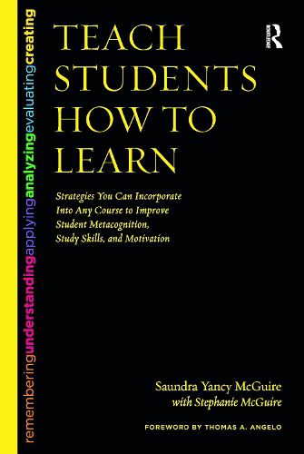 Cover image for Teaching Students How To Learn: Strategies You Can Incorporate in Any Course to Improve Student Metacognition, Study Skills and Motivation.