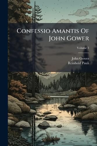 Cover image for Confessio Amantis of John Gower, Volume 3...