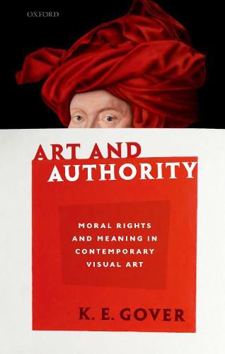 Cover image for Art and Authority: Moral Rights and Meaning in Contemporary Visual Art