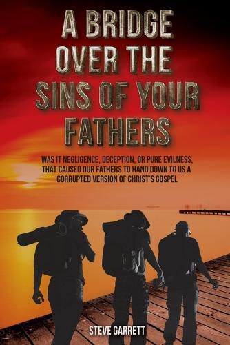 Cover image for A Bridge Over the Sins of Your Fathers