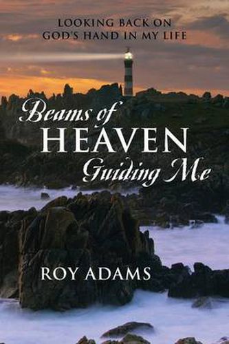 Cover image for Beams of Heaven Guiding Me: Looking Back on God's Hand in My Life