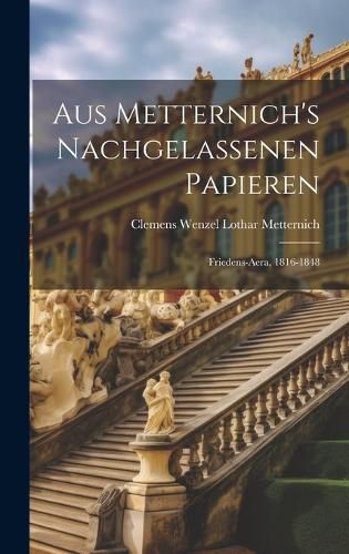 Cover image for Aus Metternich's Nachgelassenen Papieren