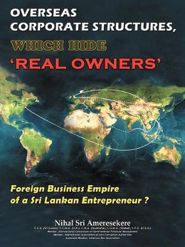 Cover image for Overseas Corporate Structures, Which Hide 'Real Owners': Foreign Business Empire of a Sri Lankan Entrepreneur ?