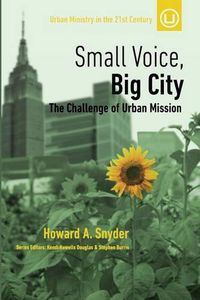 Cover image for Small Voice, Big City: The Challenge of Urban Mission