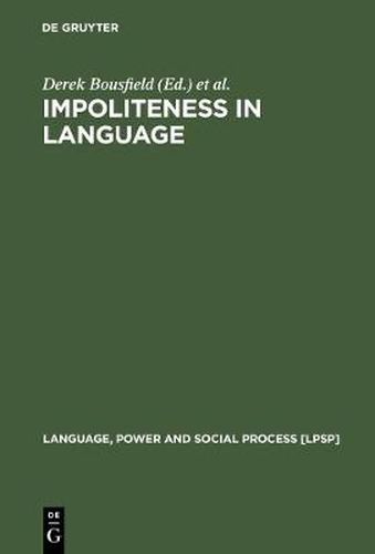 Cover image for Impoliteness in Language: Studies on its Interplay with Power in Theory and Practice