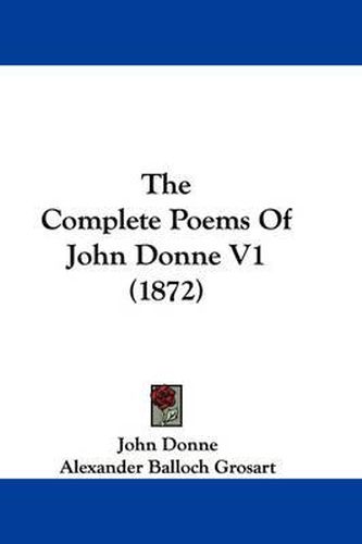 The Complete Poems of John Donne V1 (1872)