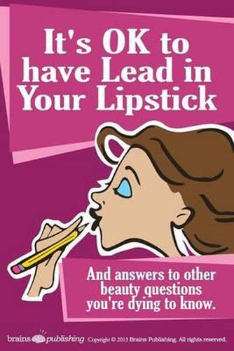 Cover image for It's OK to have Lead in Your Lipstick