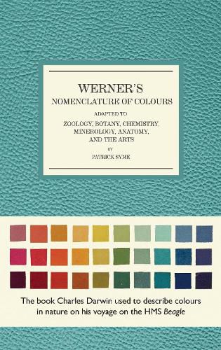 Cover image for Werner's Nomenclature of Colours: Adapted to Zoology, Botany, Chemistry, Mineralogy, Anatomy, and the Arts