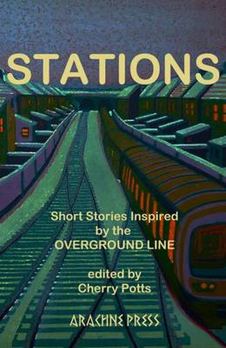 Cover image for Stations: Short Stories Inspired by the Overground Line