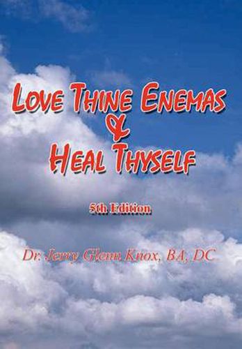 Cover image for Love Thine Enemas & Heal Thyself