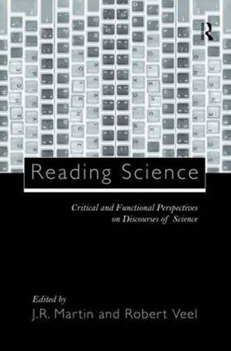 Cover image for Reading Science: Critical and Functional Perspectives on Discourses of Science