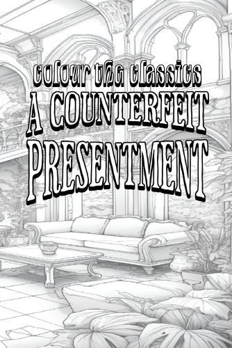 Cover image for EXCLUSIVE COLORING BOOK Edition of William Dean Howells' A Counterfeit Presentment