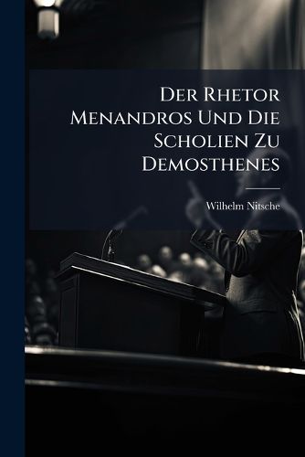 Cover image for Der Rhetor Menandros Und Die Scholien Zu Demosthenes