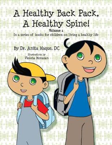 Cover image for A Healthy Back Pack, A Healthy Spine!: A series of children's books on living a healthy life