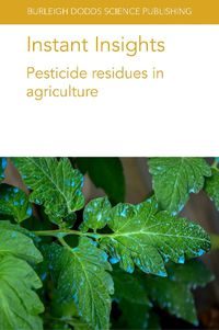 Cover image for Instant Insights: Pesticide Residues in Agriculture