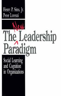 Cover image for The New Leadership Paradigm: Social Learning and Cognition in Organizations