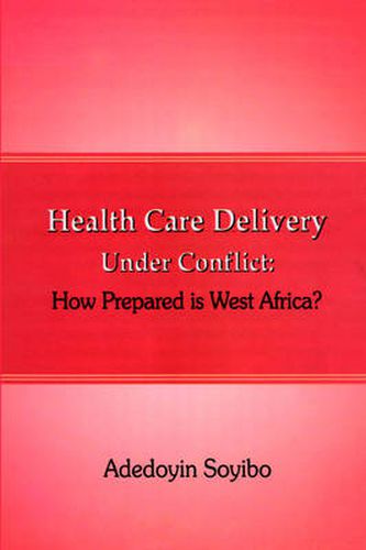 Cover image for Health Care Delivery Under Conflict: How Prepared is West Africa?