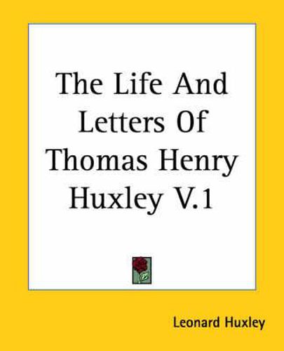 Cover image for The Life And Letters Of Thomas Henry Huxley V.1