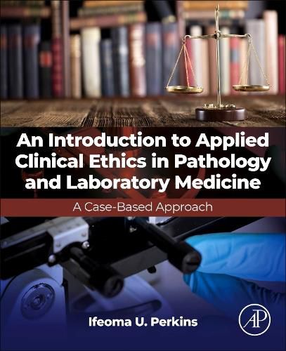 Cover image for An Introduction to Applied Clinical Ethics in Pathology and Laboratory Medicine