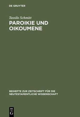 Paroikie und Oikoumene: Sozial- und mentalitatsgeschichtliche Untersuchungen zum 1. Clemensbrief